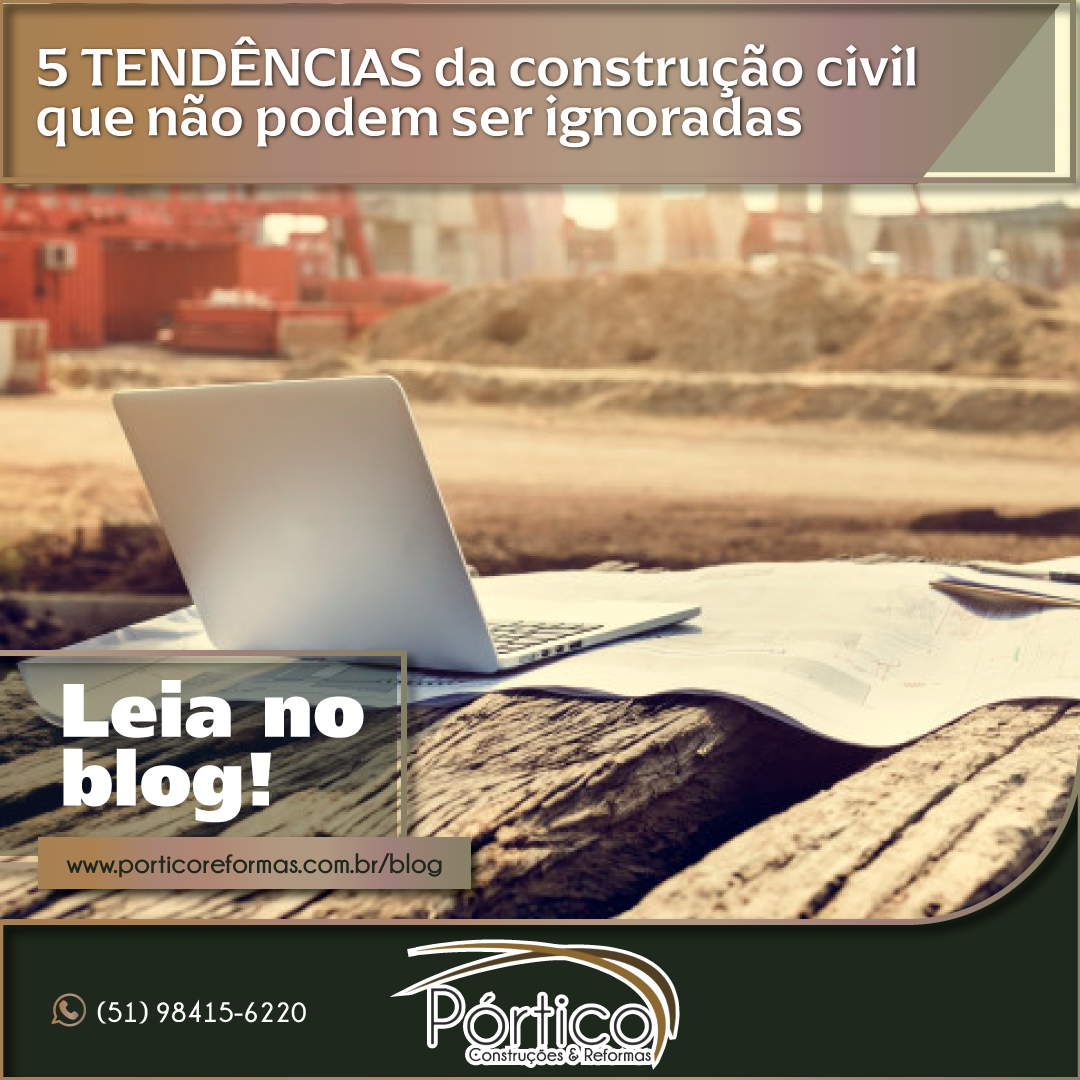 5 tendências da construção civil que não podem ser ignoradas